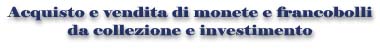 Acquisto e vendita di monete e francobolli da collezione e investimento